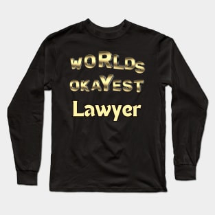 worlds okayest lawyer Long Sleeve T-Shirt